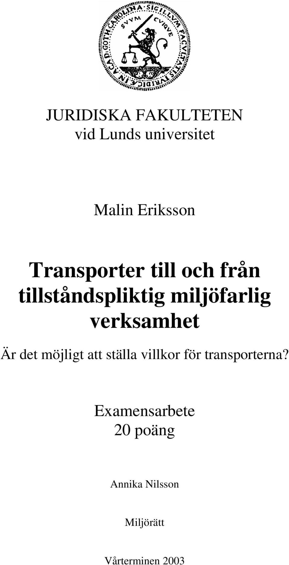 verksamhet Är det möjligt att ställa villkor för