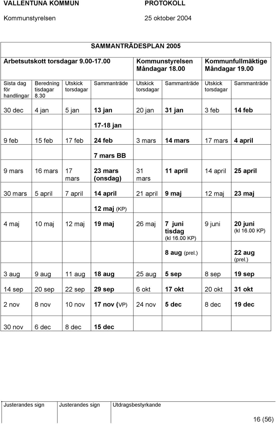 17 mars 4 april 7 mars BB 9 mars 16 mars 17 mars 23 mars (onsdag) 31 mars 11 april 14 april 25 april 30 mars 5 april 7 april 14 april 21 april 9 maj 12 maj 23 maj 12 maj (KP) 4 maj 10 maj 12 maj 19