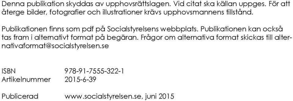 Publikationen finns som pdf på Socialstyrelsens webbplats.