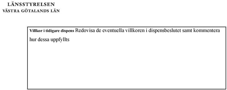 de eventuella villkoren i