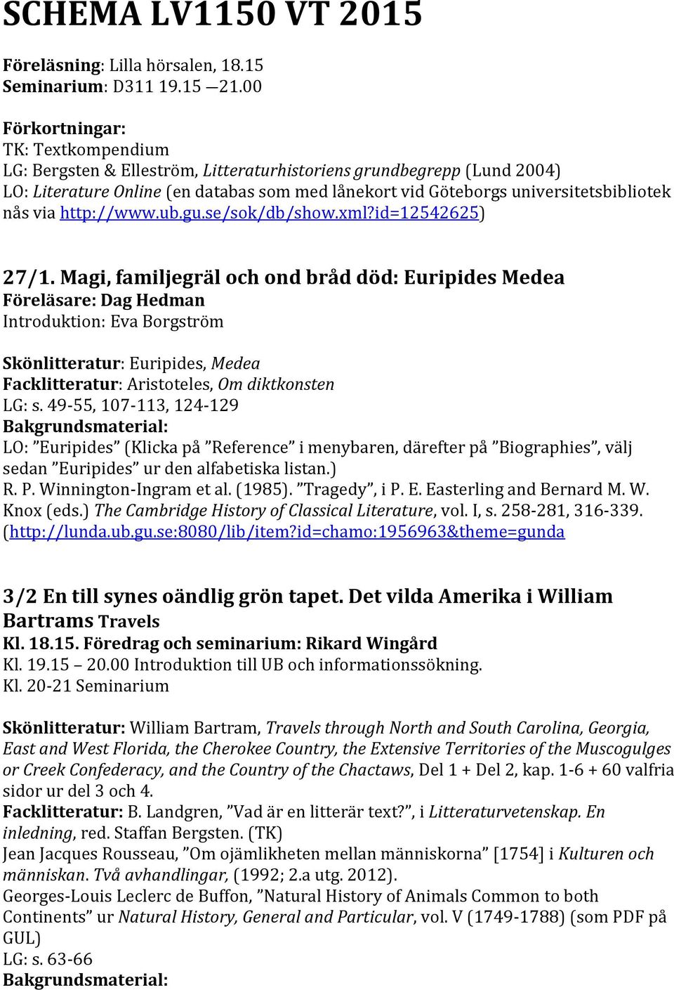 via http://www.ub.gu.se/sok/db/show.xml?id=12542625) 27/1.