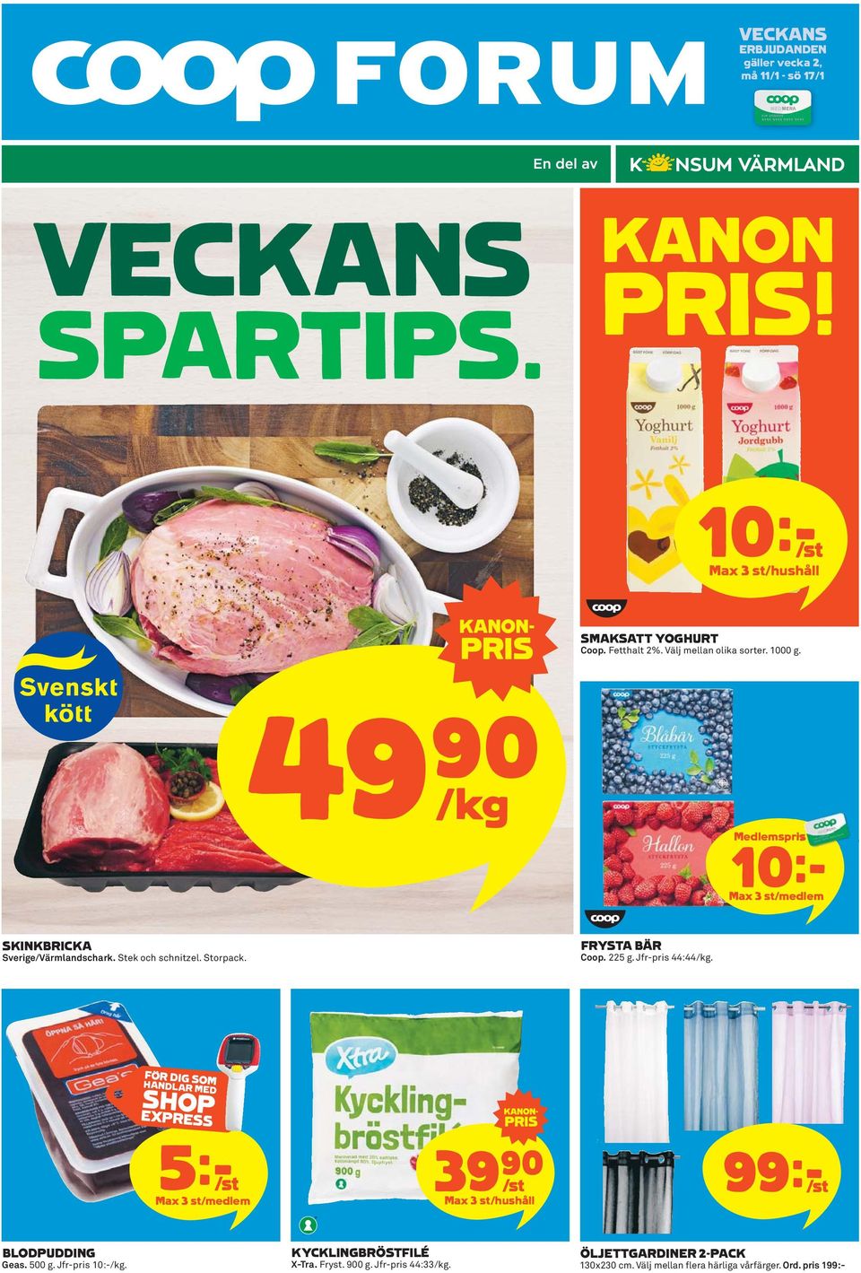 FRYSTA BÄR Coop. 225 g. Jfr-pris 44:44/kg. FÖR DIG SOM HANDLAR MED SHOP EXPRESS 5 k/st 39)= /st Max 3 st/medlem Max 3 st/hushåll 99k/st BLODPUDDING Geas.