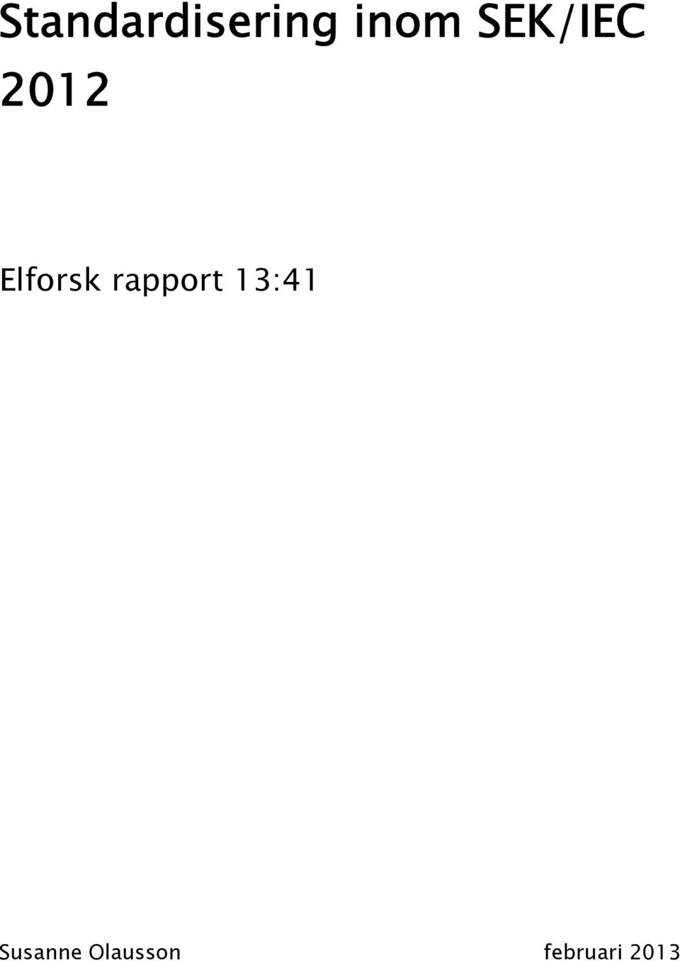 rapport 13:41 Susanne