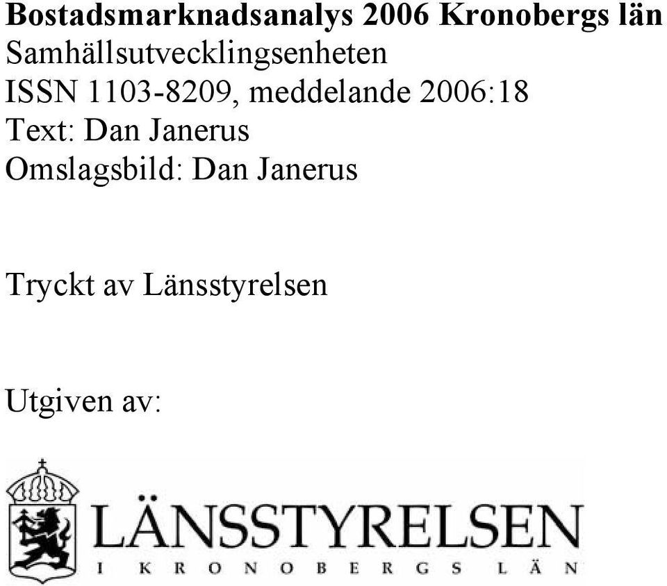 meddelande 2006:18 Text: Dan Janerus