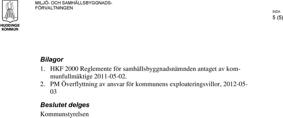 antaget av kommunfullmäktige 20