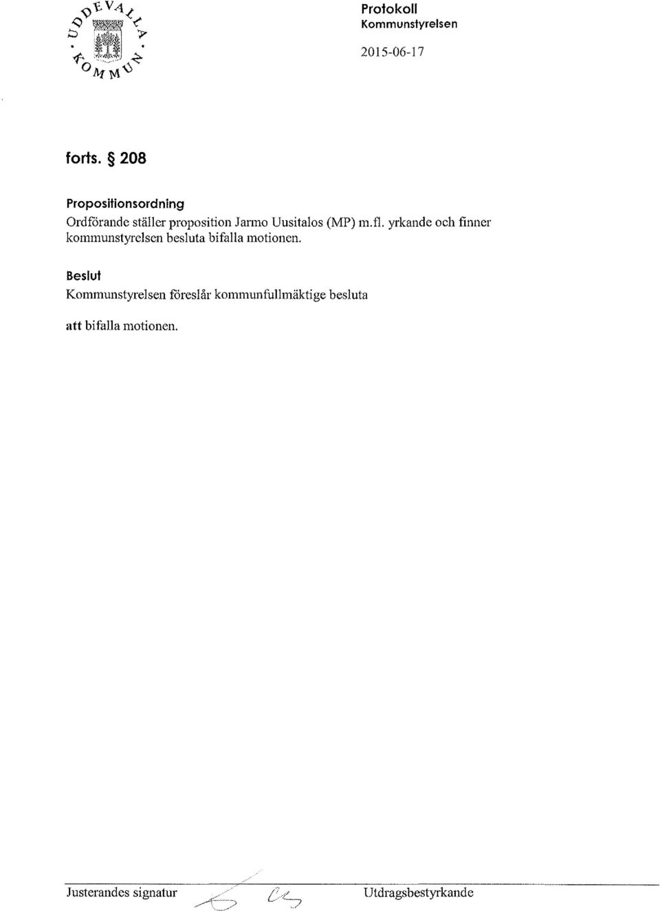 m. fl. yrkande och finner kommunstyrelsen besluta bifalla motionen.