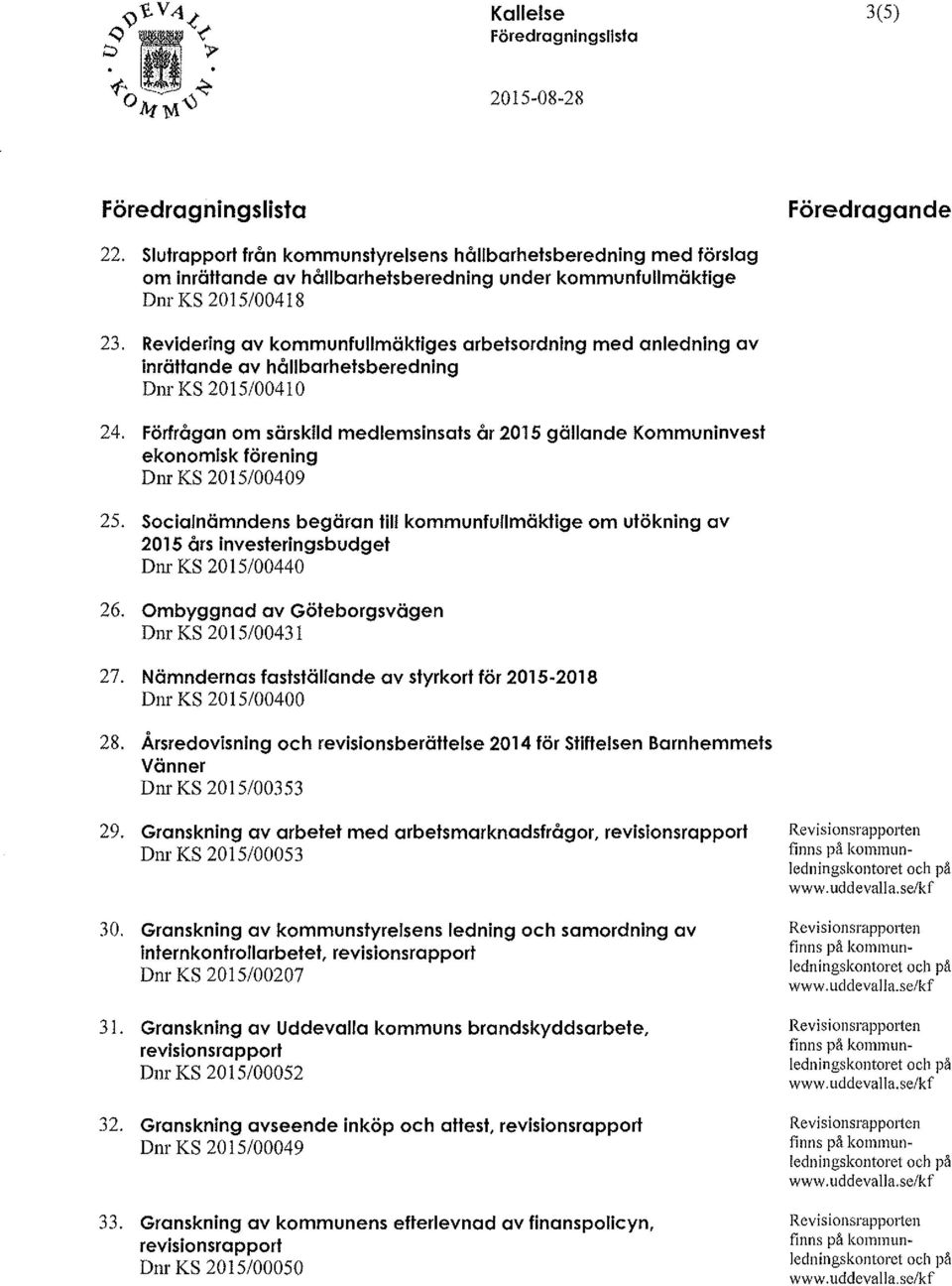 Revidering av kommunfullmäktiges arbetsordning med anledning av inrättande av hållbarhelsberedning Dnr KS 2015/00410 24.