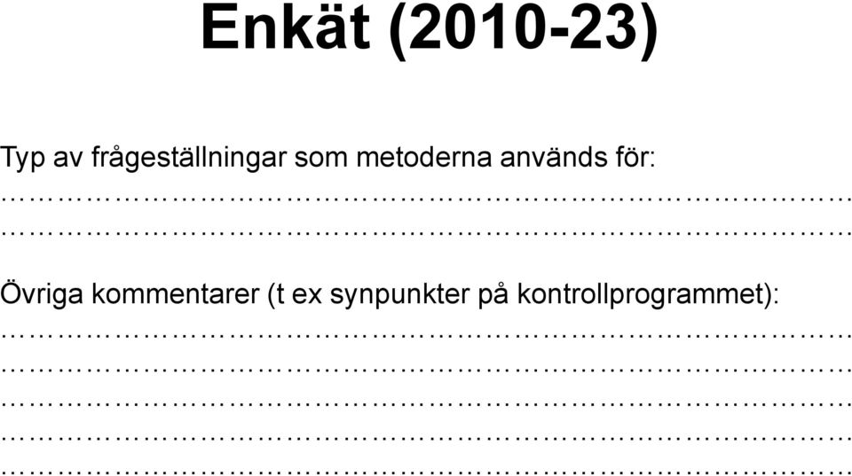 används för: Övriga kommentarer