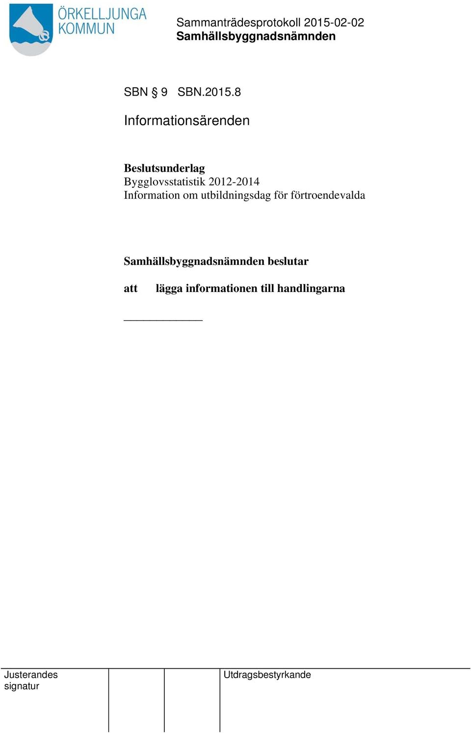 Bygglovsstatistik 2012-2014 Information om