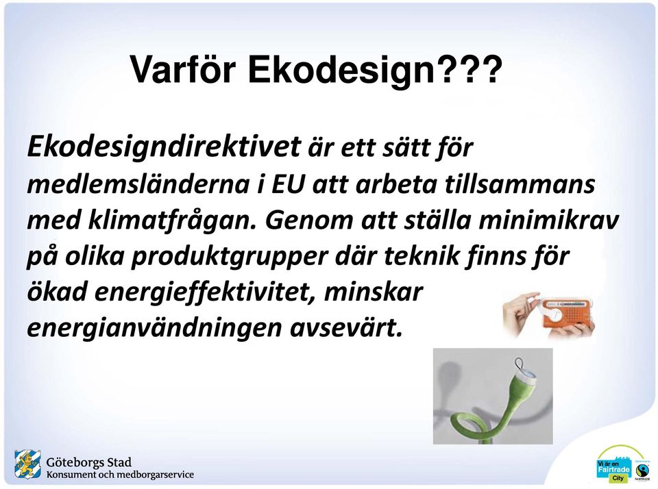 att arbeta tillsammans med klimatfrågan.