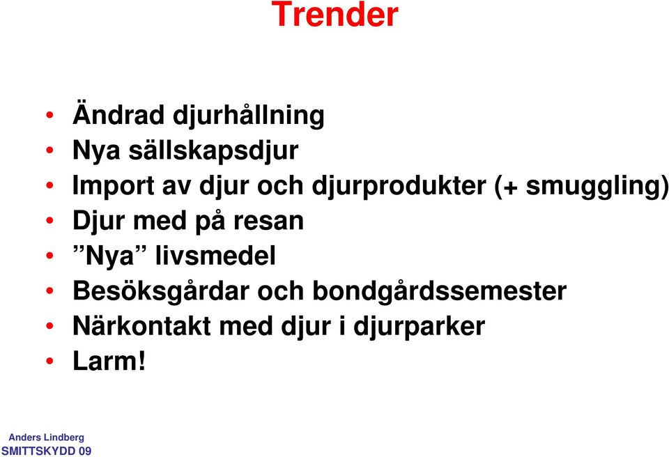 Djur med på resan Nya livsmedel Besöksgårdar och