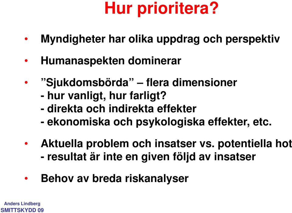flera dimensioner - hur vanligt, hur farligt?