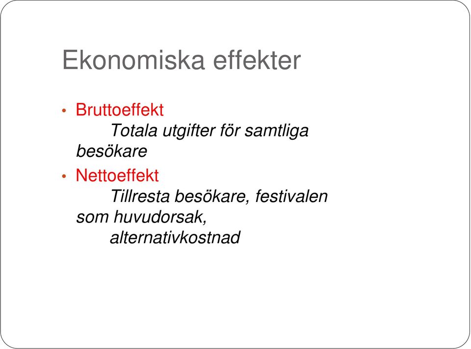 besökare Nettoeffekt Tillresta