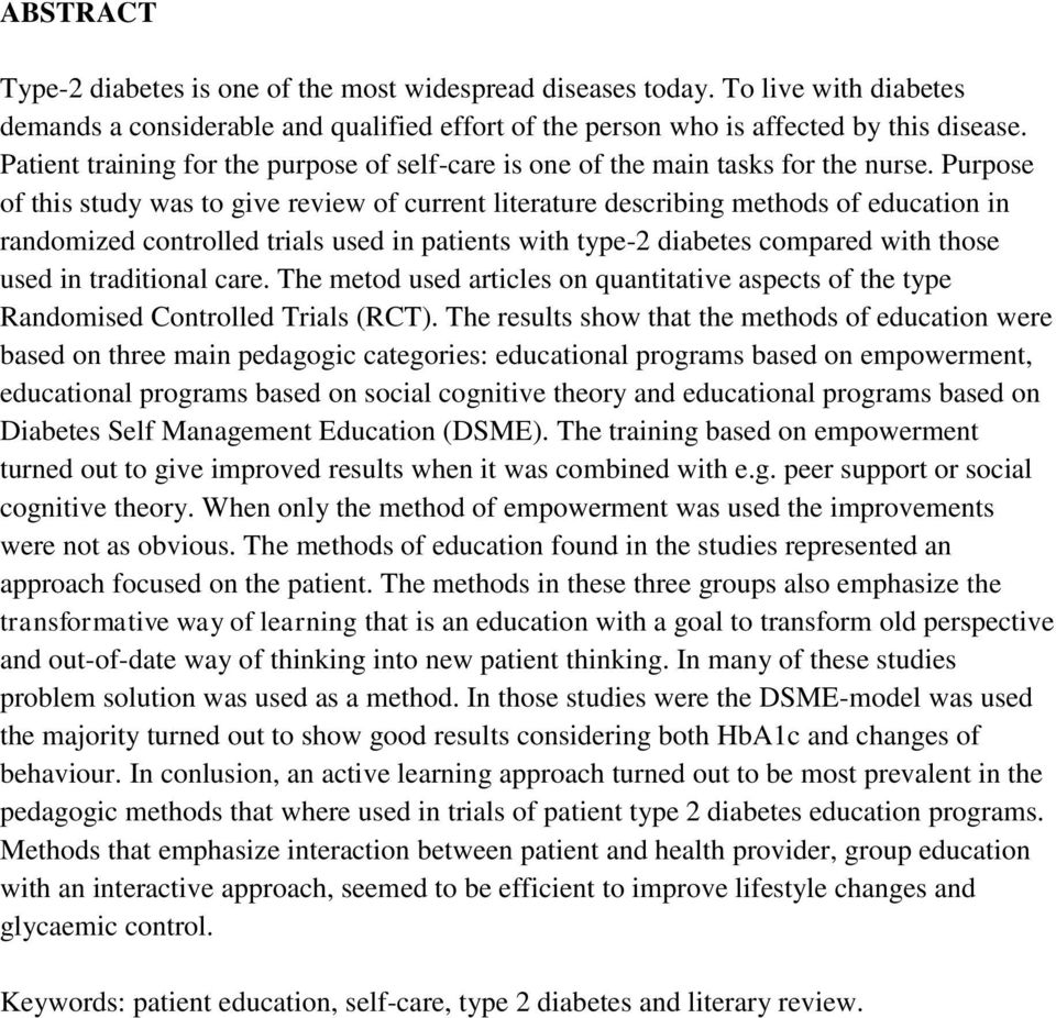Purpose of this study was to give review of current literature describing methods of education in randomized controlled trials used in patients with type-2 diabetes compared with those used in