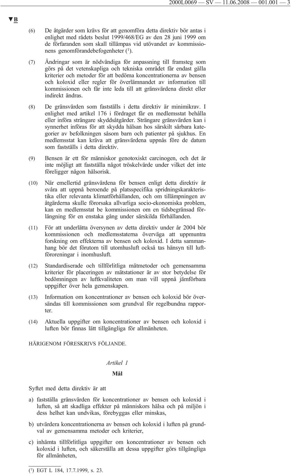 kommissionens genomförandebefogenheter ( 1 ).