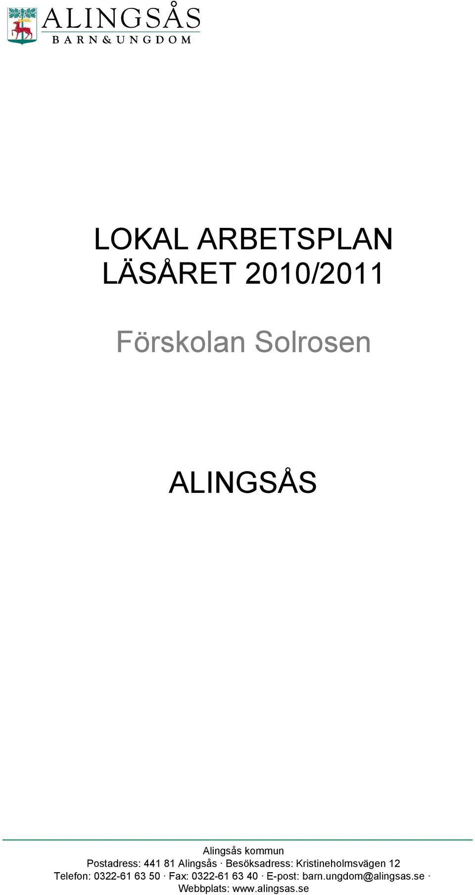 ALINGSÅS Telefon: 0322-61 63 50