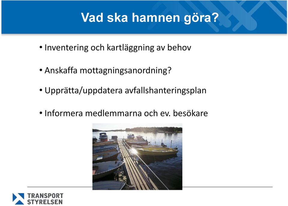 Anskaffa mottagningsanordning?