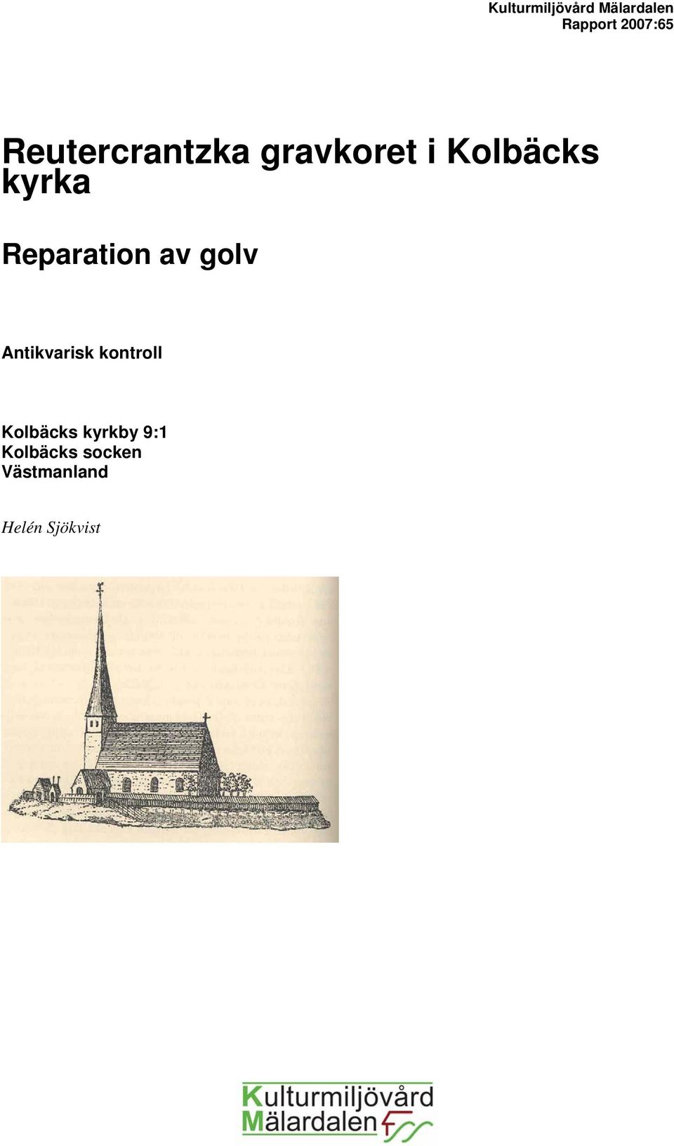 Reparation av golv Antikvarisk kontroll