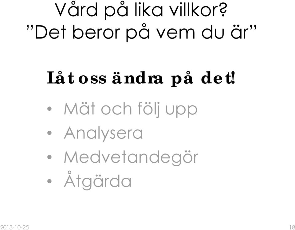 ändra på det!