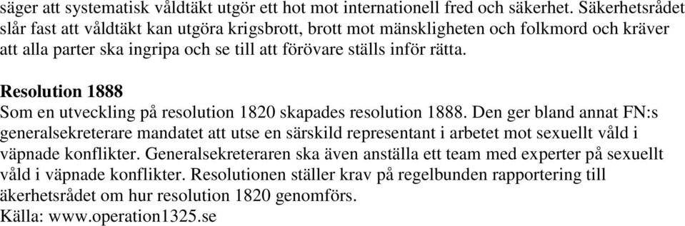 rätta. Resolution 1888 Som en utveckling på resolution 1820 skapades resolution 1888.