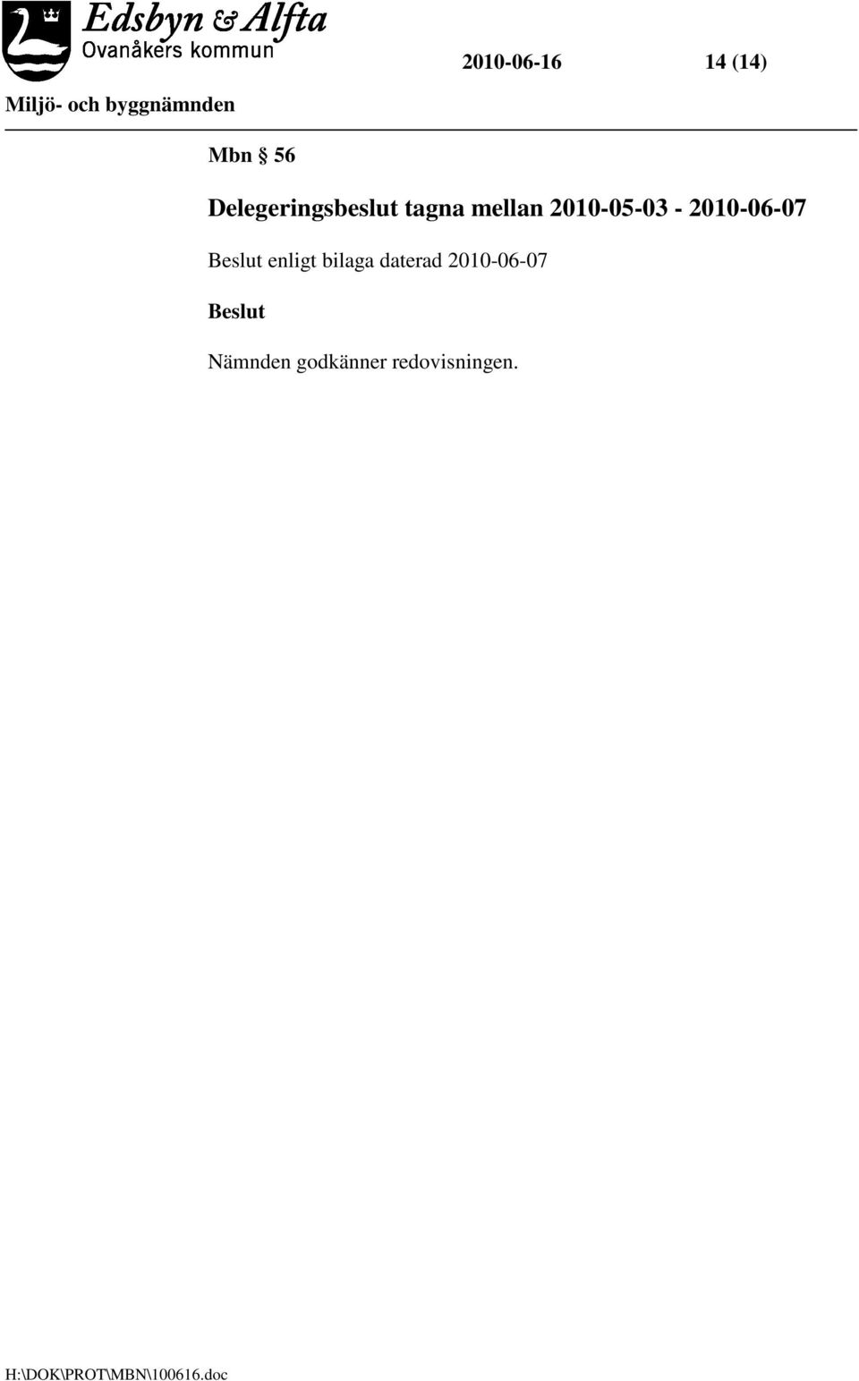 2010-05-03-2010-06-07 enligt bilaga