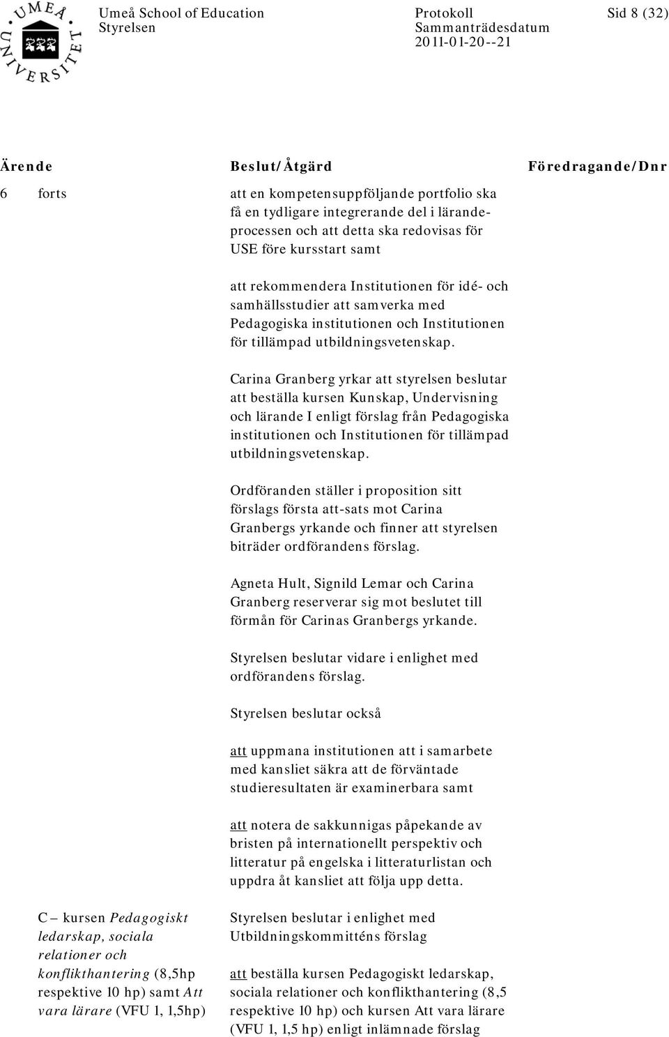 Institutionen för tillämpad utbildningsvetenskap.