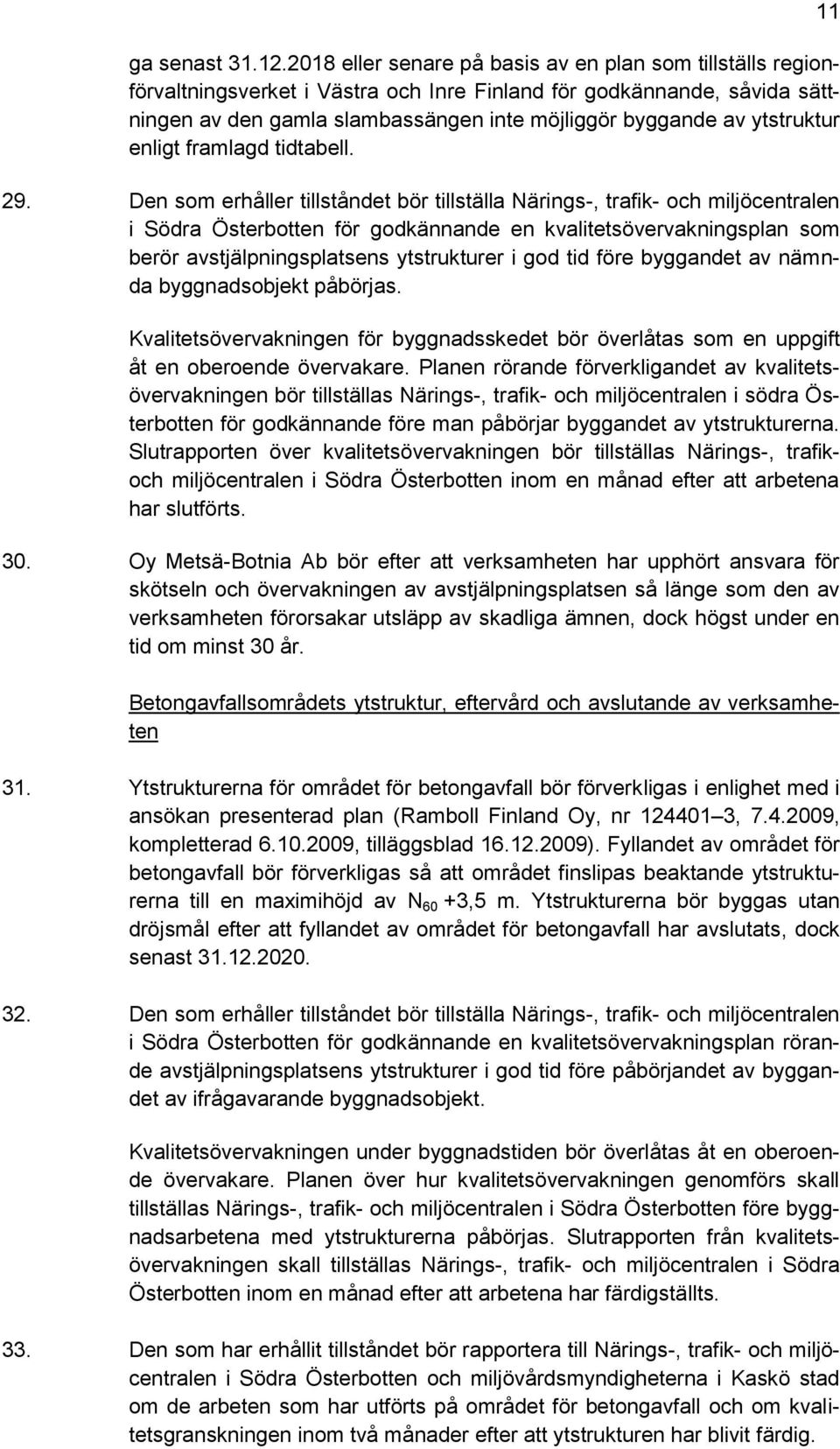 ytstruktur enligt framlagd tidtabell. 29.