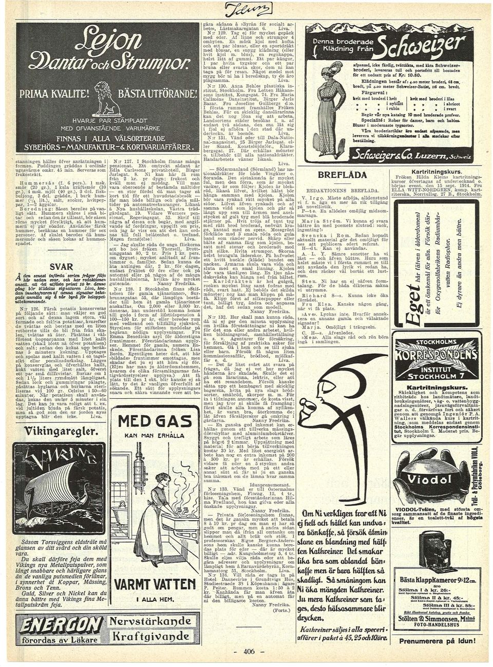 N kan här få ru fruksträtt. från 2 kr. pr dygn; frukst eh H u e r s å s (f. 6 pers.). 1 sk. kväll en ej ddag. Vll an sör (20 gr.), 1 kula kräftsör (10 vara berende a f bestäda åltder gr.), 4 sk.
