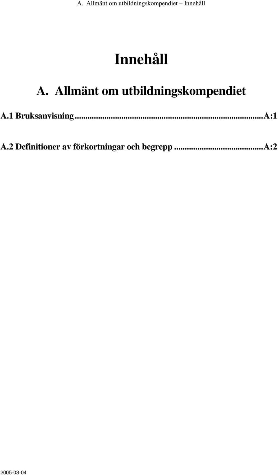 Allmänt om utbildningskompendiet A.