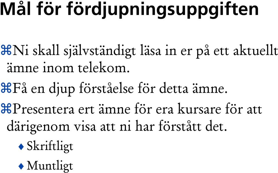 Få en djup förståelse för detta ämne.