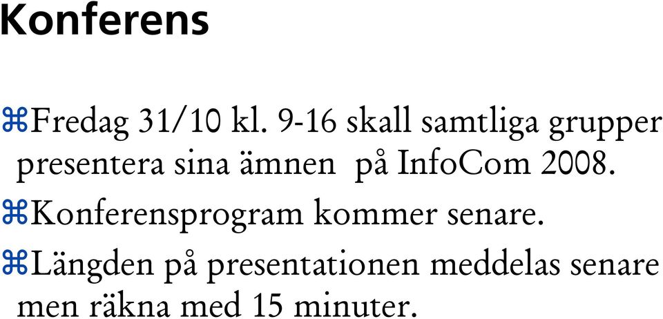 på InfoCom 2008.