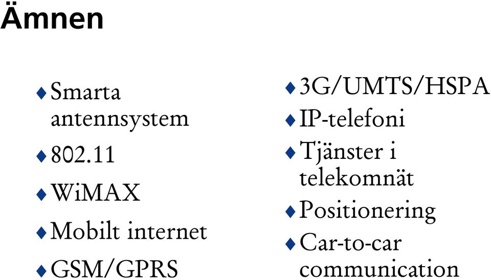 3G/UMTS/HSPA IP-telefoni lf i Tjänster