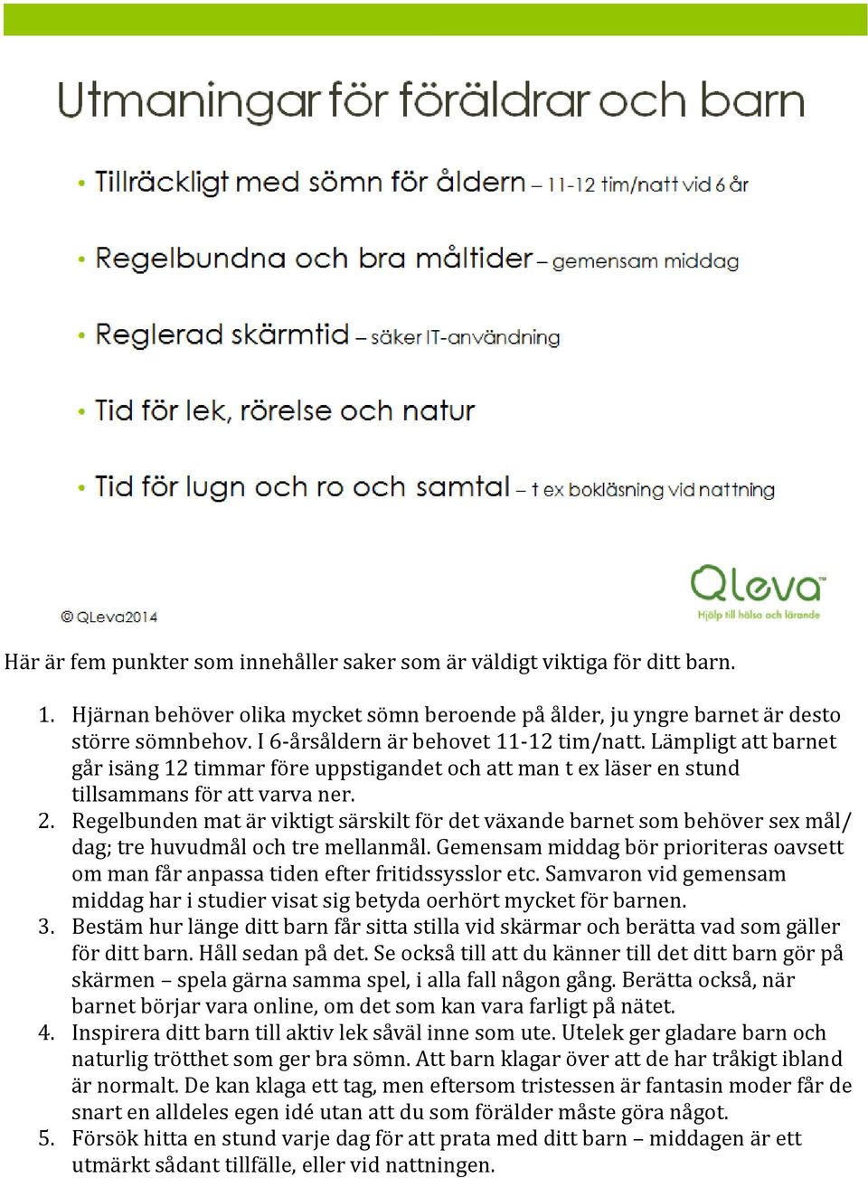 Regelbunden mat är viktigt särskilt för det växande barnet som behöver sex mål/ dag; tre huvudmål och tre mellanmål.