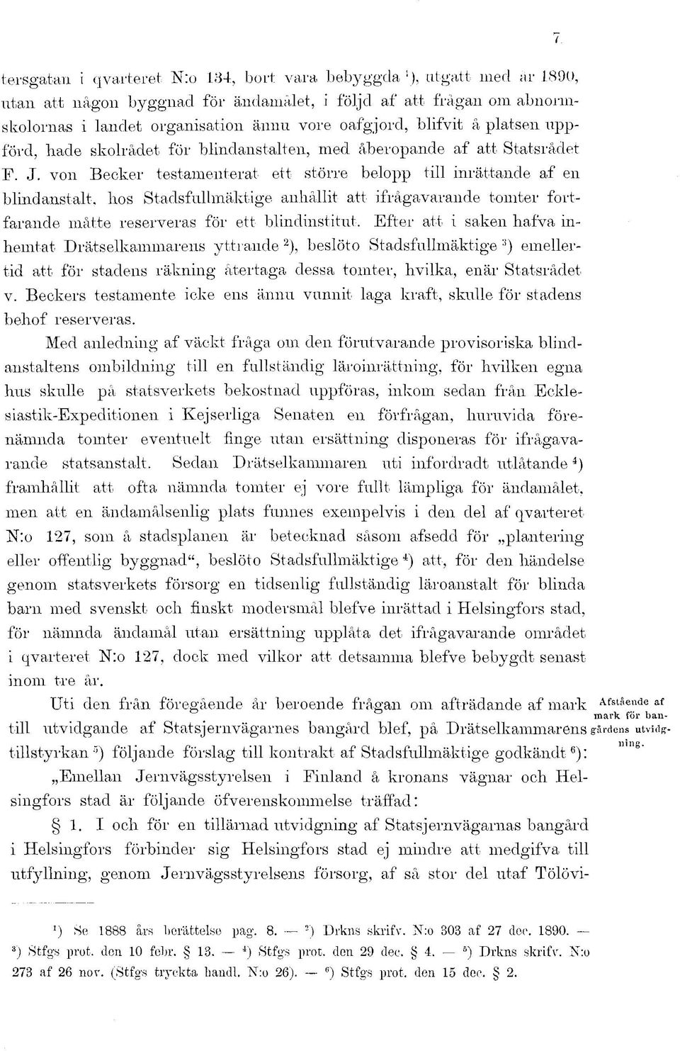 blindanstalten, med åberopande af att Statsrådet F. J.