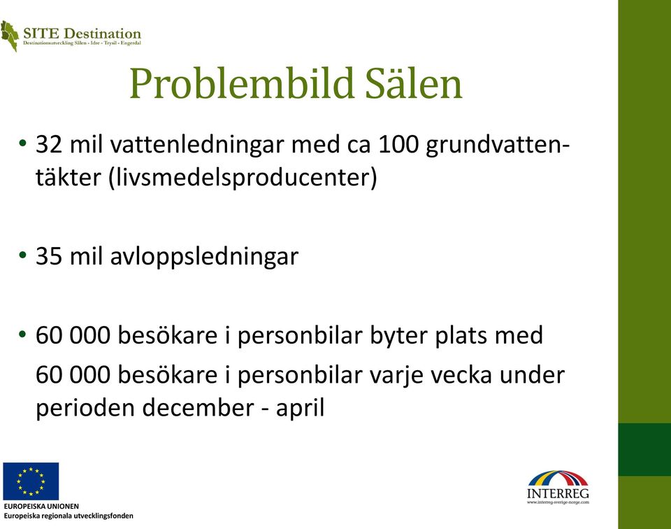 avloppsledningar 60 000 besökare i personbilar byter plats