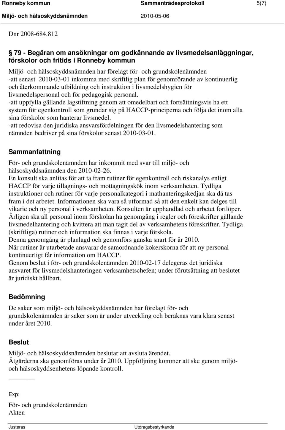 plan för genomförande av kontinuerlig och återkommande utbildning och instruktion i livsmedelshygien för livsmedelspersonal och för pedagogisk personal.