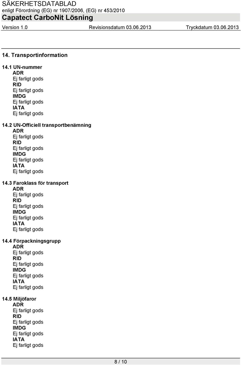 3 Faroklass för transport ADR RID IMDG IATA 14.