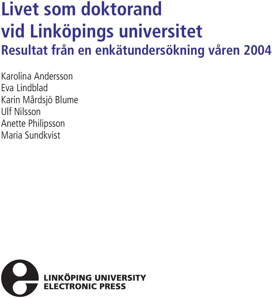 Karolina Andersson Eva Lindblad Karin Mårdsjö