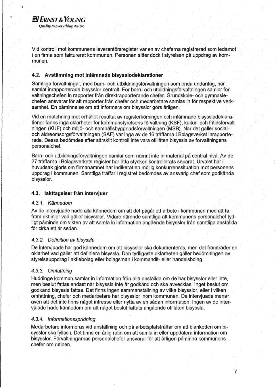 För barn- och utbildningsförvaltningen samlar förvaltningschefen in rapporter från direktrapporterande chefer.