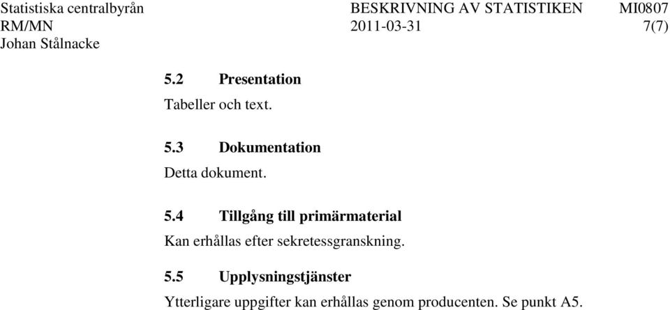 sekretessgranskning. 5.