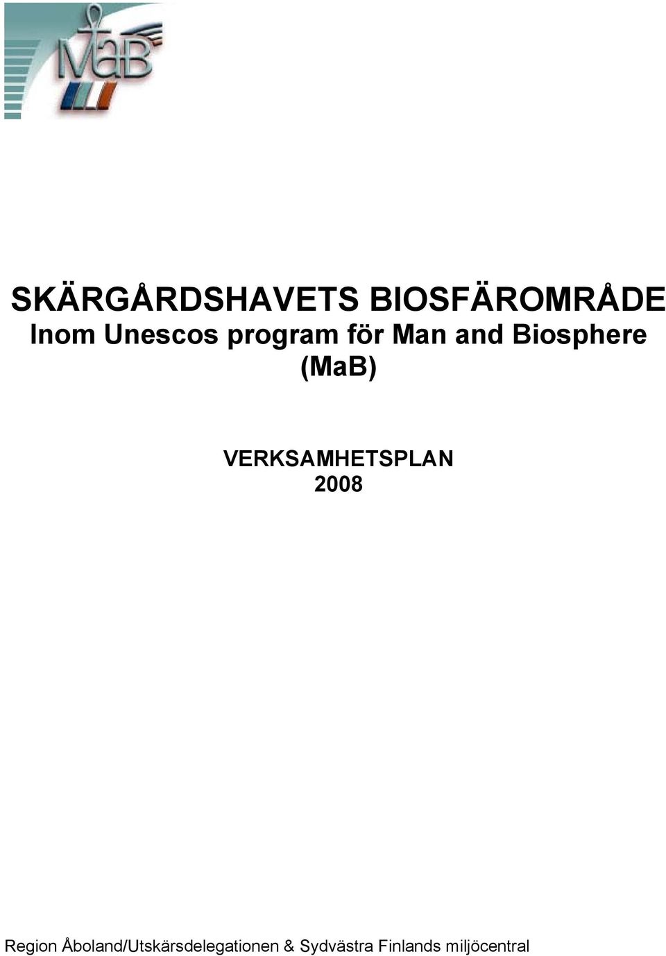 (MaB) VERKSAMHETSPLAN 2008 Region