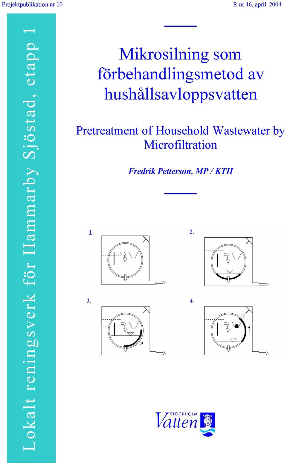 förbehandlingsmetod av hushållsavloppsvatten Pretreatment