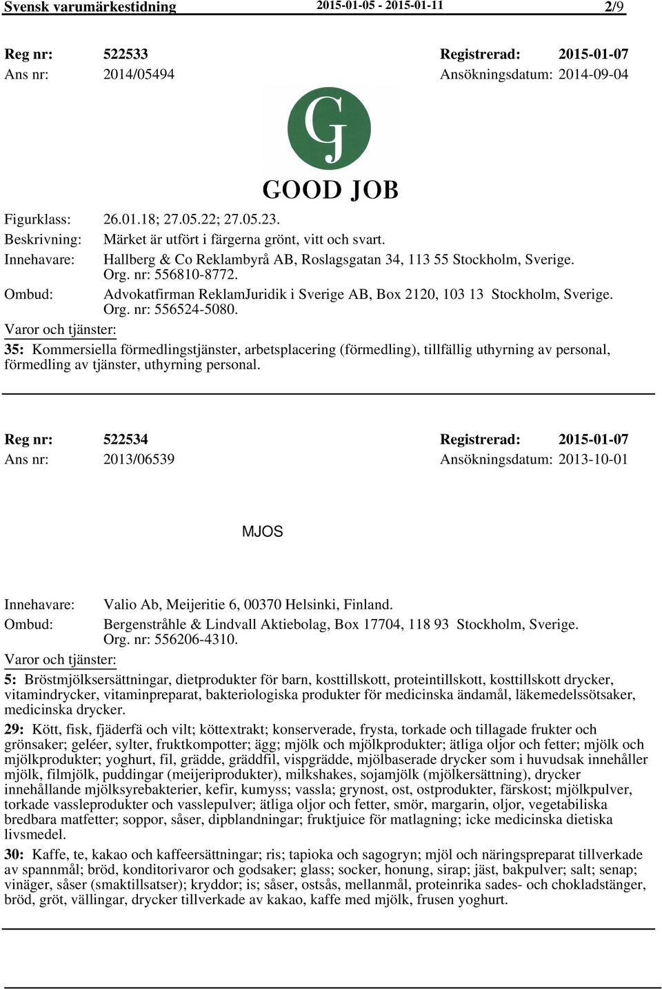Advokatfirman ReklamJuridik i Sverige AB, Box 2120, 103 13 Org. nr: 556524-5080.