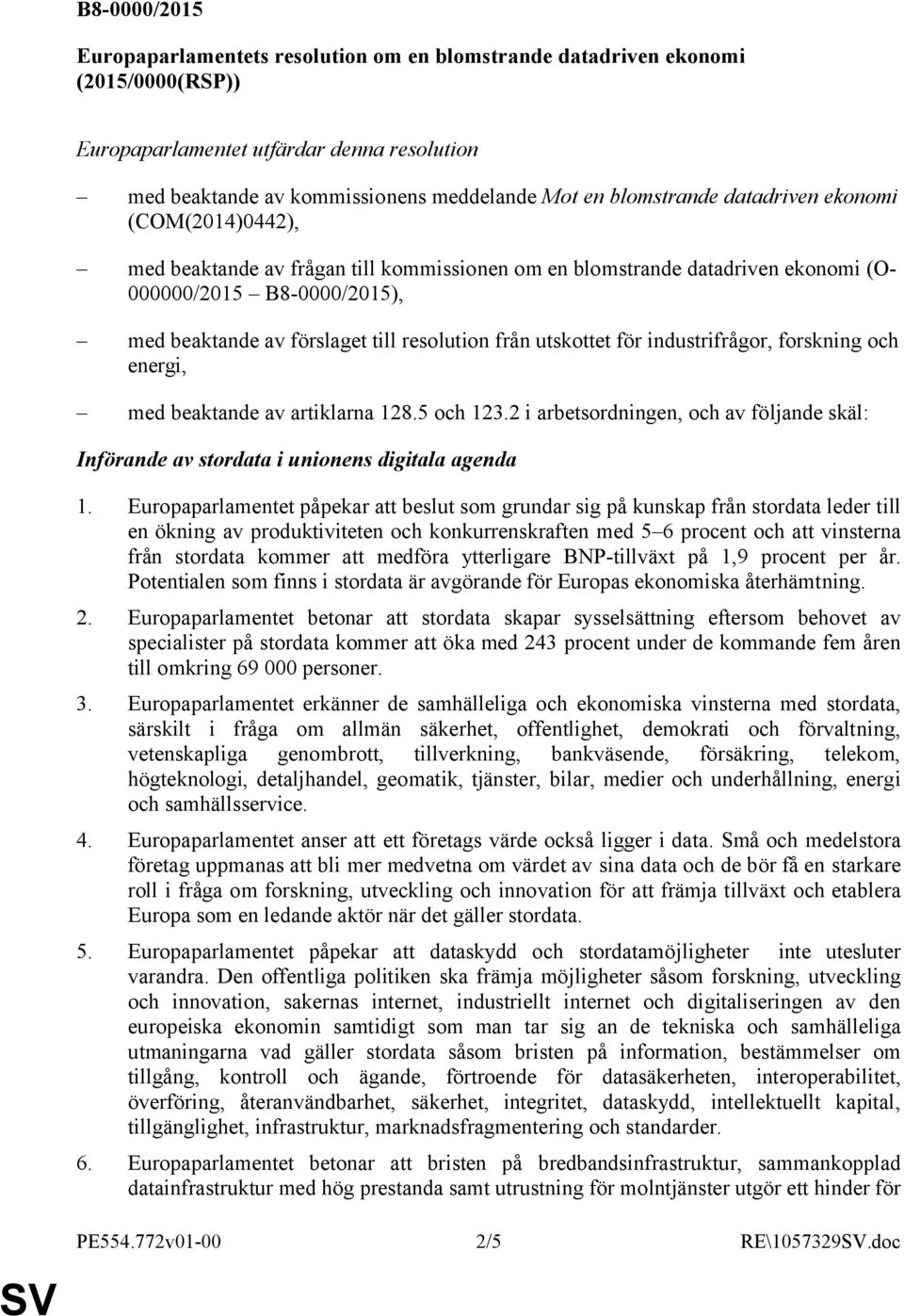 resolution från utskottet för industrifrågor, forskning och energi, med beaktande av artiklarna 128.5 och 123.