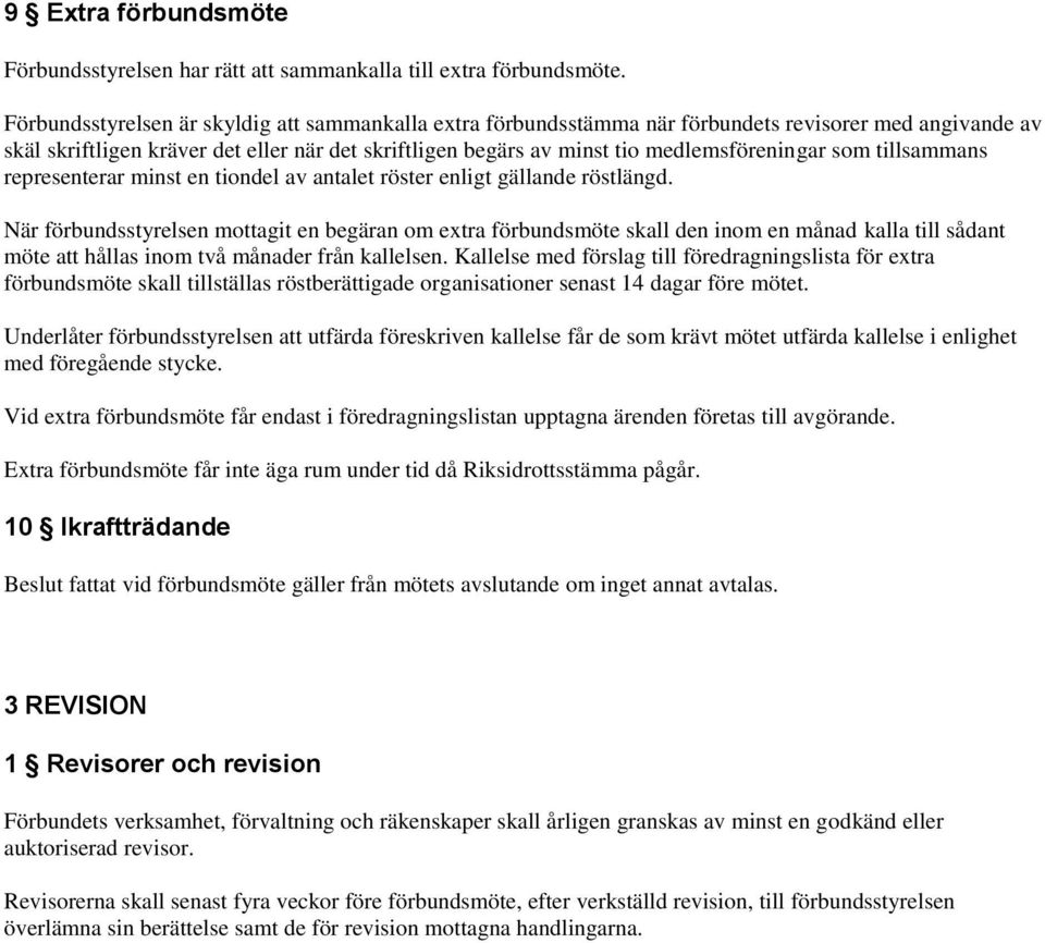 som tillsammans representerar minst en tiondel av antalet röster enligt gällande röstlängd.