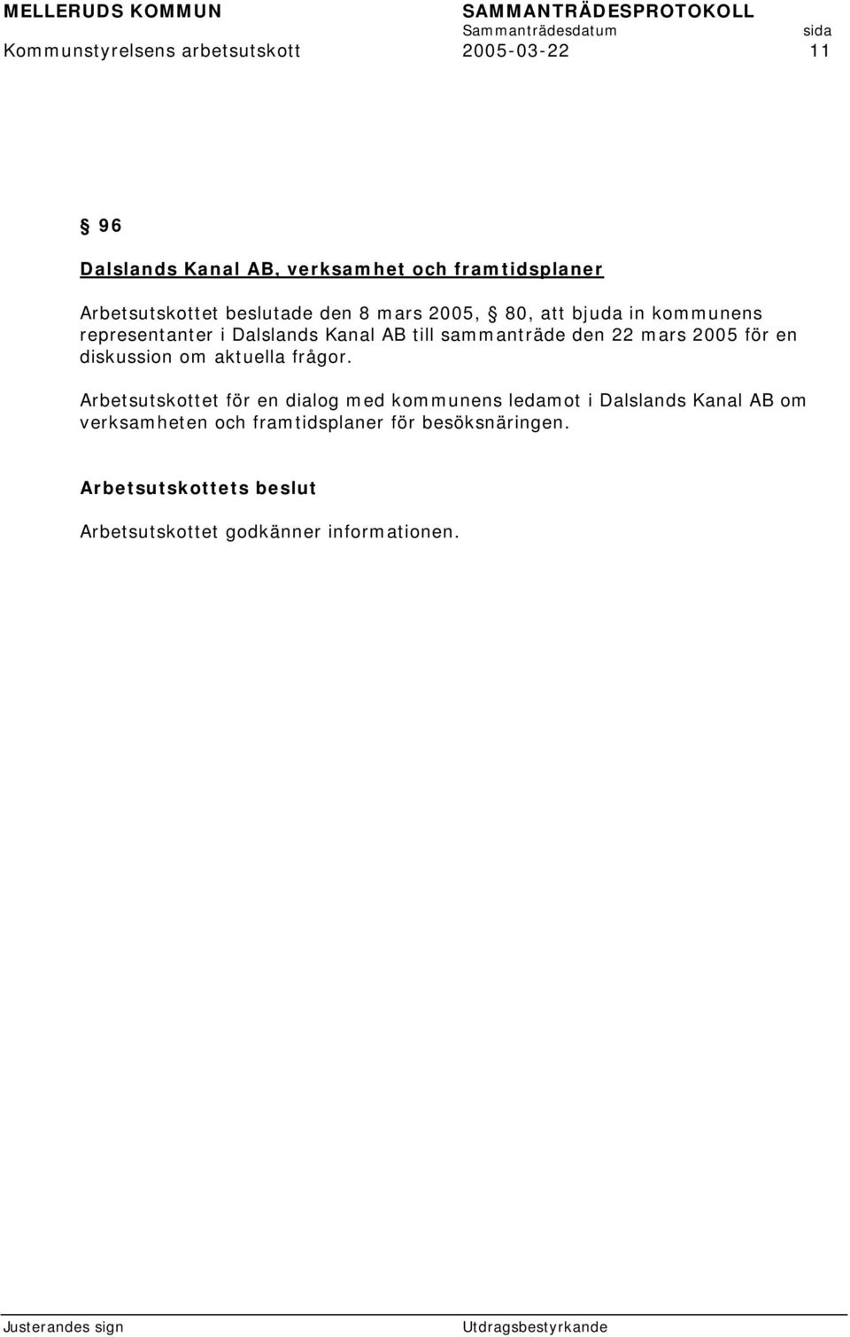 sammanträde den 22 mars 2005 för en diskussion om aktuella frågor.