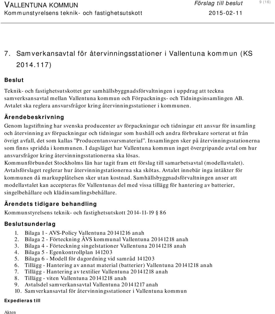 Avtalet ska reglera ansvarsfrågor kring återvinningsstationer i kommunen.