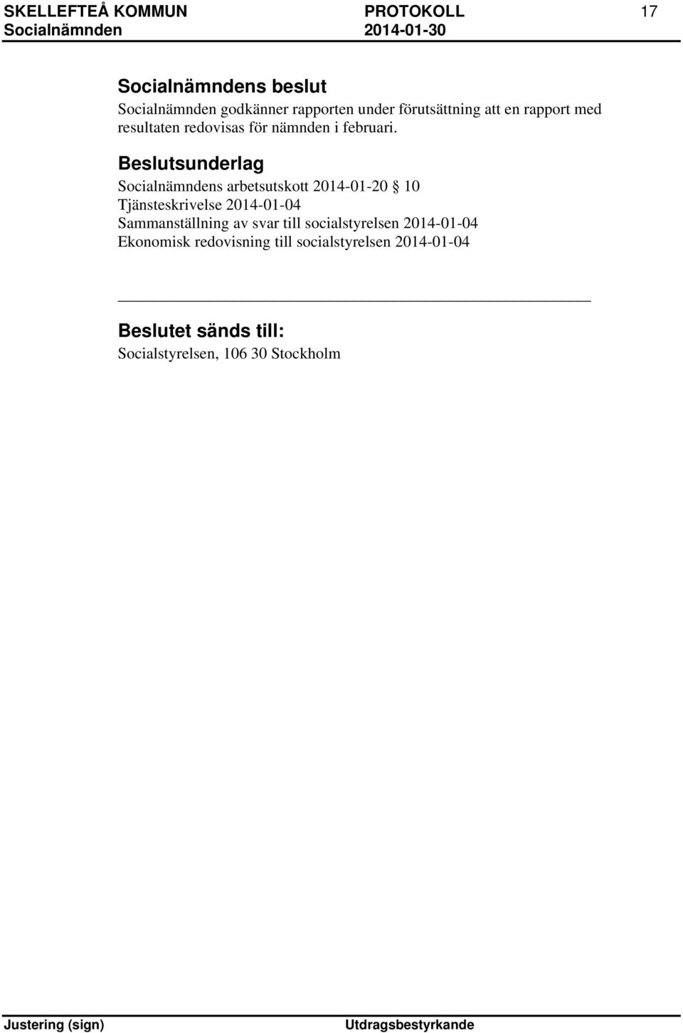 Beslutsunderlag Socialnämndens arbetsutskott 2014-01-20 10 Tjänsteskrivelse 2014-01-04 Sammanställning av