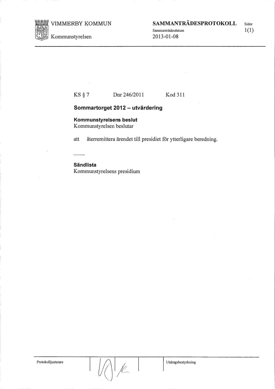 Kommunstyrelsen beslutar återremittera ärendet till