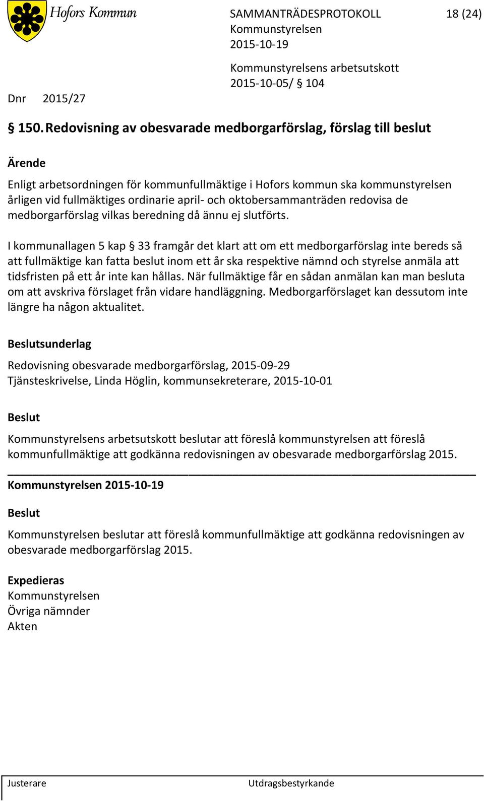 oktobersammanträden redovisa de medborgarförslag vilkas beredning då ännu ej slutförts.